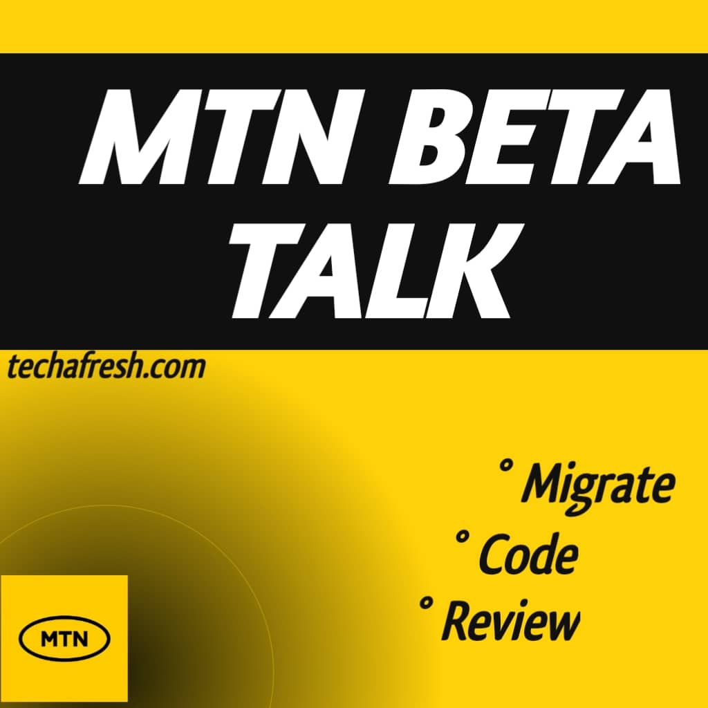 5 Ways to Migrate to MTN Beta Talk 2024 Tech Afresh